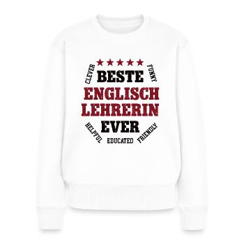 Beste Englisch Lehrerin Teacher Englischlehrerin - Frauen Premium Bio Pullover - Weiß - Vorne - Julia (174cm)