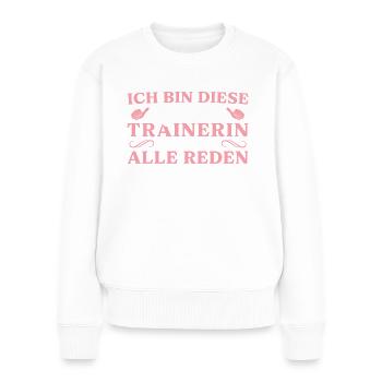 Beste Trainerin Legendäre Fußballtrainerin - Frauen Premium Bio Pullover - Weiß - Vorne - Julia (174cm)