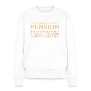 Pensionär Endlich in Pension - Frauen Premium Bio Pullover - Weiß - Vorne - Julia (174cm)