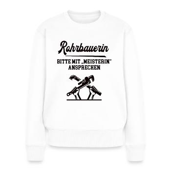 Rohrbauerin Meisterin Prüfung Bestanden Rohrbau - Frauen Premium Bio Pullover - Weiß - Vorne - Julia (174cm)