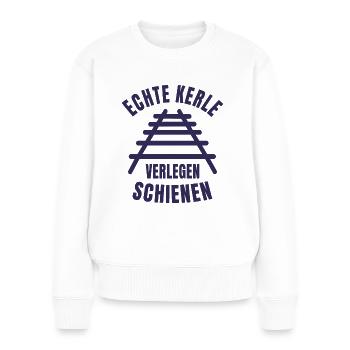 Echte Kerle verlegen Schienen Gleise - Frauen Premium Bio Pullover - Weiß - Vorne - Julia (174cm)