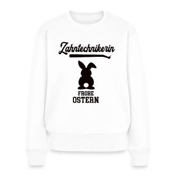 Zahntechnikerin Ostern Geschenk Zahnarzt Praxis - Frauen Premium Bio Pullover - Weiß - Vorne - Julia (174cm)