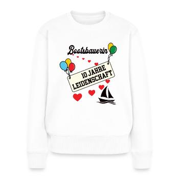 Bootsbauerin Jubiläum 10 Jahre 10. jähriges Jubi - Frauen Premium Bio Pullover - Weiß - Vorne - Julia (174cm)