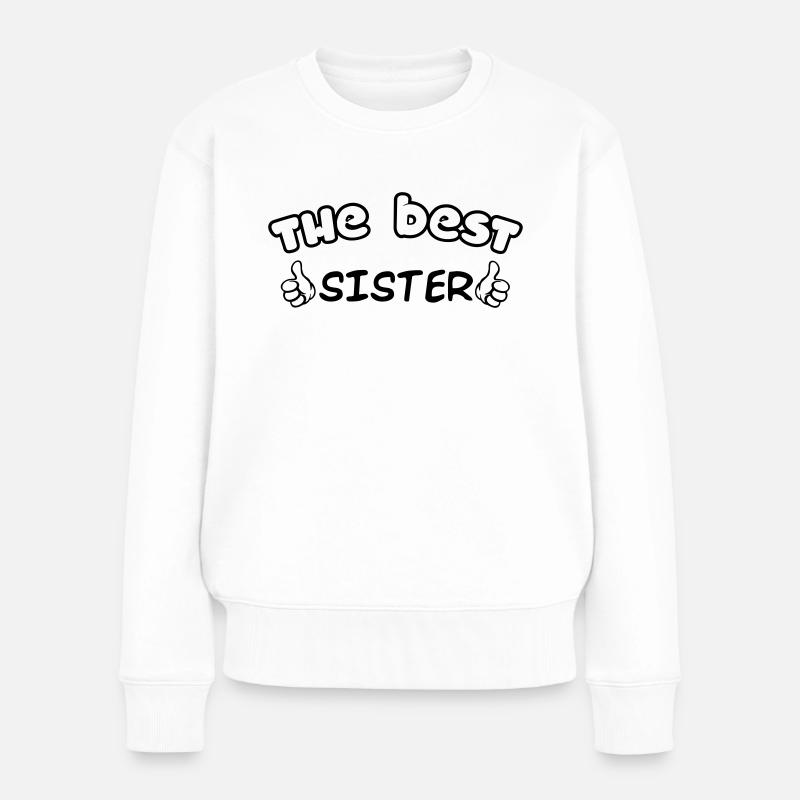 DIE BESTE SCHWESTER - Frauen Premium Bio Pullover - Weiß