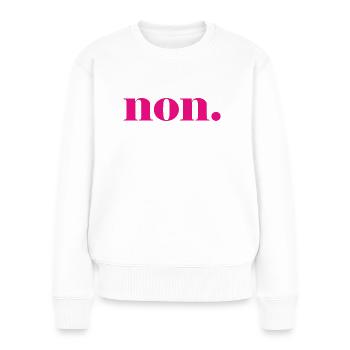 non. - nein - französisch - Frankreich - Frauen Premium Bio Pullover - Weiß - Vorne - Julia (174cm)