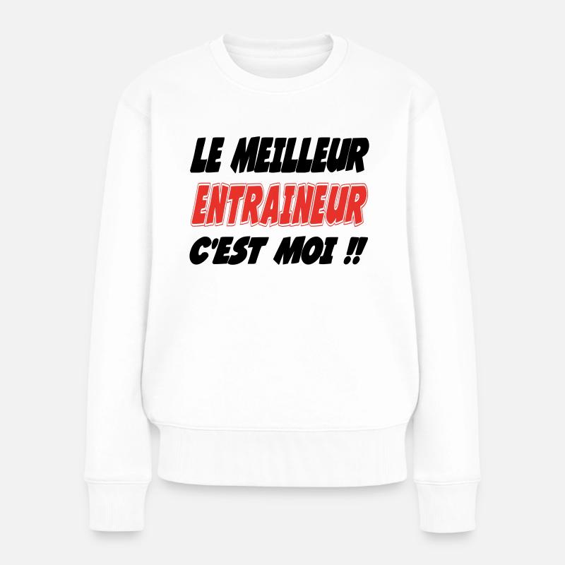 Le meilleur ENTRAINEUR c'est moi !!! - Pull Premium bio Femme - blanc