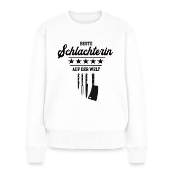 Beste Schlachterin Meisterin Chefin Schlachterei - Frauen Premium Bio Pullover - Weiß - Vorne - Julia (174cm)