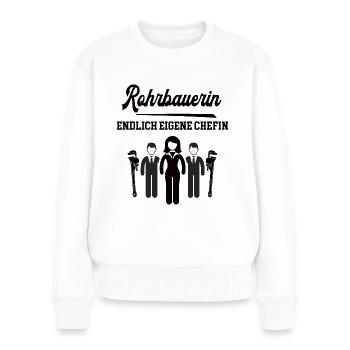 Rohrbauerin Chefin Selbstständigkeit Firma Gründen - Frauen Premium Bio Pullover - Weiß - Vorne - Julia (174cm)