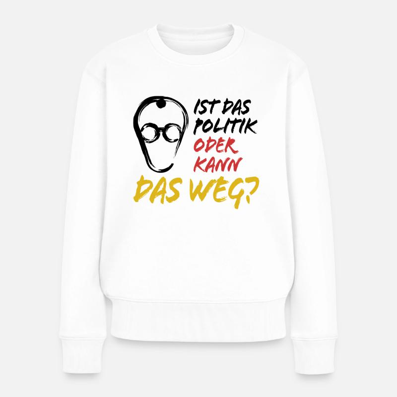 Merz - Ist das Politik oder kann das weg - Frauen Premium Bio Pullover - Weiß