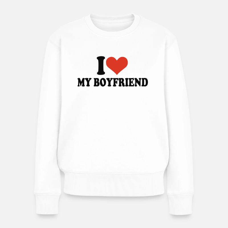 I love my boyfriend - Frauen Premium Bio Pullover - Weiß