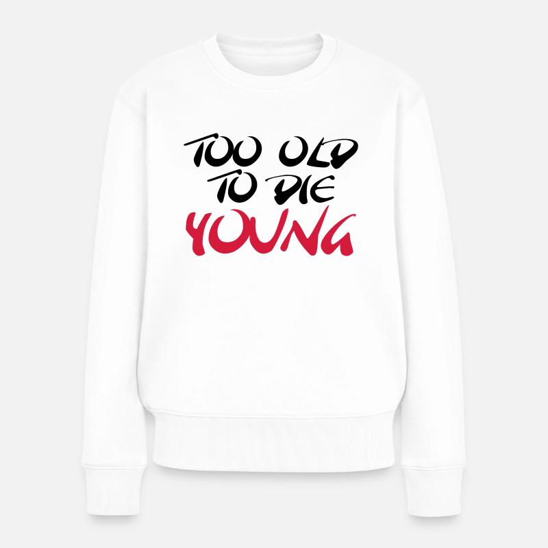 Too old to die young - Pull Premium bio Femme - blanc