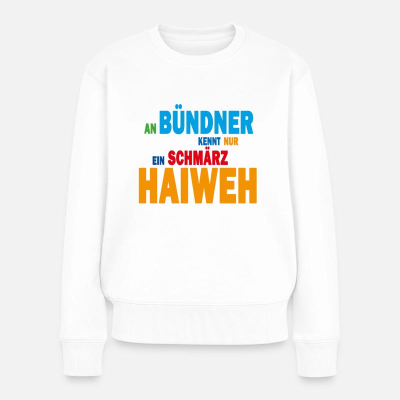 An Bündner kennt nur ein schmärz Haiweh - Frauen Premium Bio Pullover - Weiß