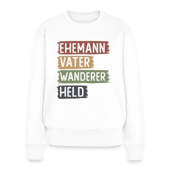Ehemann, Vater, Wanderer, gehalten - - Frauen Premium Bio Pullover - Weiß - Vorne - Julia (174cm)