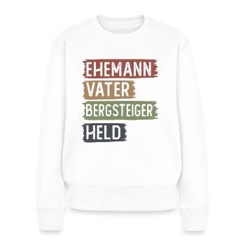 Ehemann, Vater, Bergsteeiger, gehalten - - Frauen Premium Bio Pullover - Weiß - Vorne - Julia (174cm)