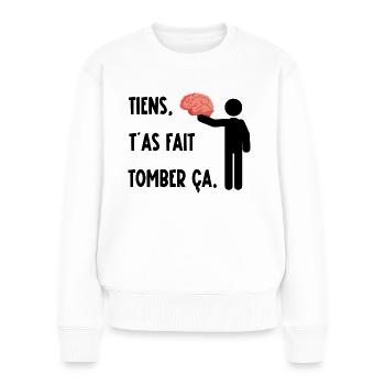 Tiens t'as fait tomber ça - Pull Premium bio Femme - blanc - Devant - Julia (174cm)