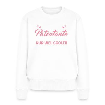 Patentante Wie Die Mama Nur Cooler - Frauen Premium Bio Pullover - Weiß - Vorne - Julia (174cm)