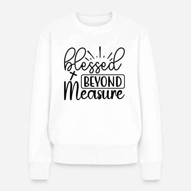 maßlos gesegnet - Frauen Premium Bio Pullover - Weiß
