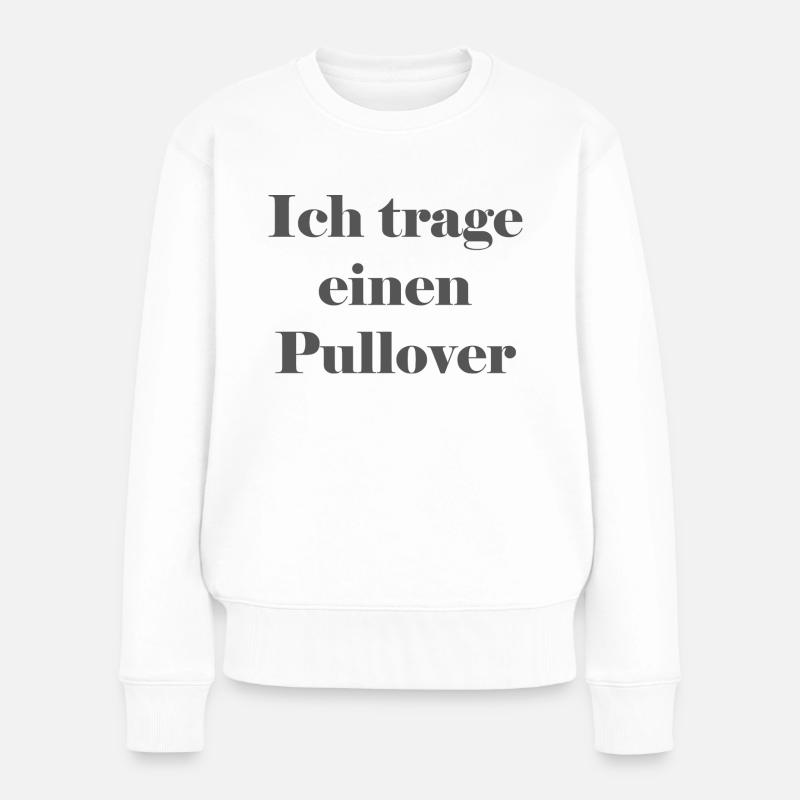 Ich trage einen Pullover - Frauen Premium Bio Pullover - Weiß