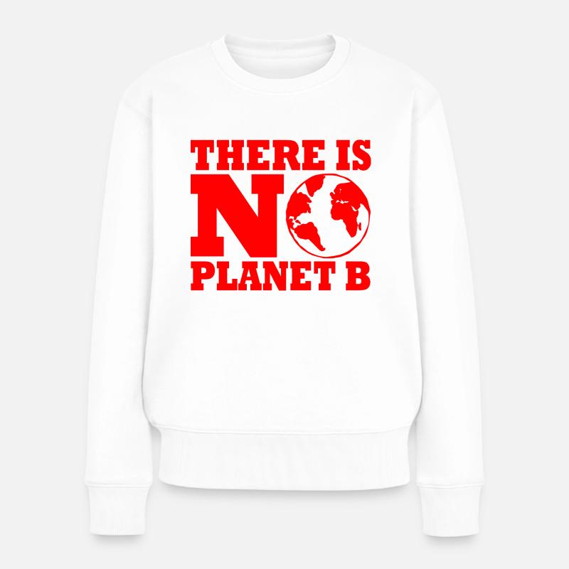 There is no planet B - Frauen Premium Bio Pullover - Weiß