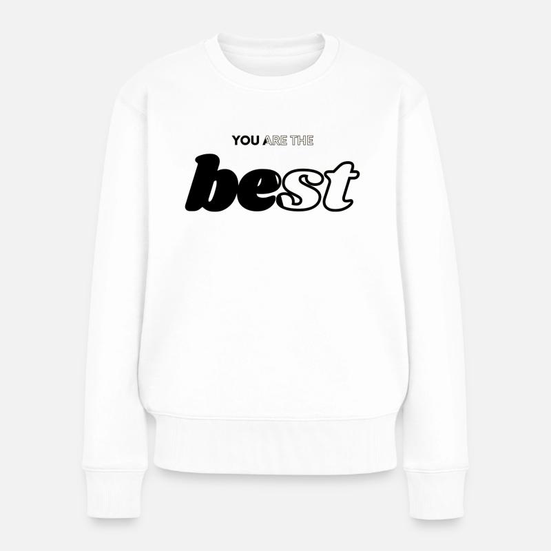 Tu es le meilleur - Pull Premium bio Femme - blanc