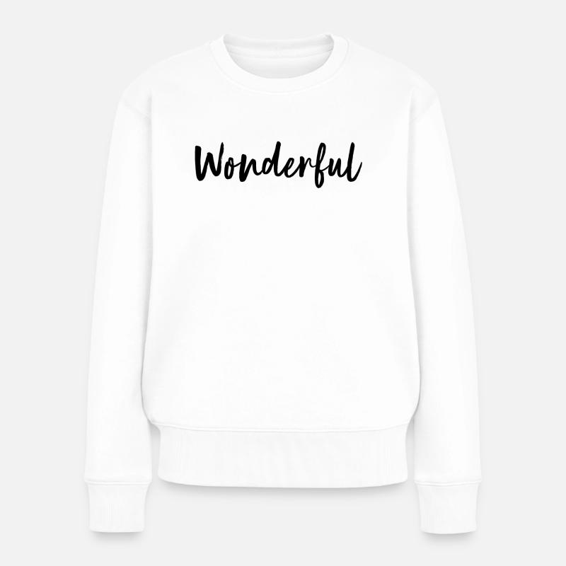 Wonderful - Frauen Premium Bio Pullover - Weiß