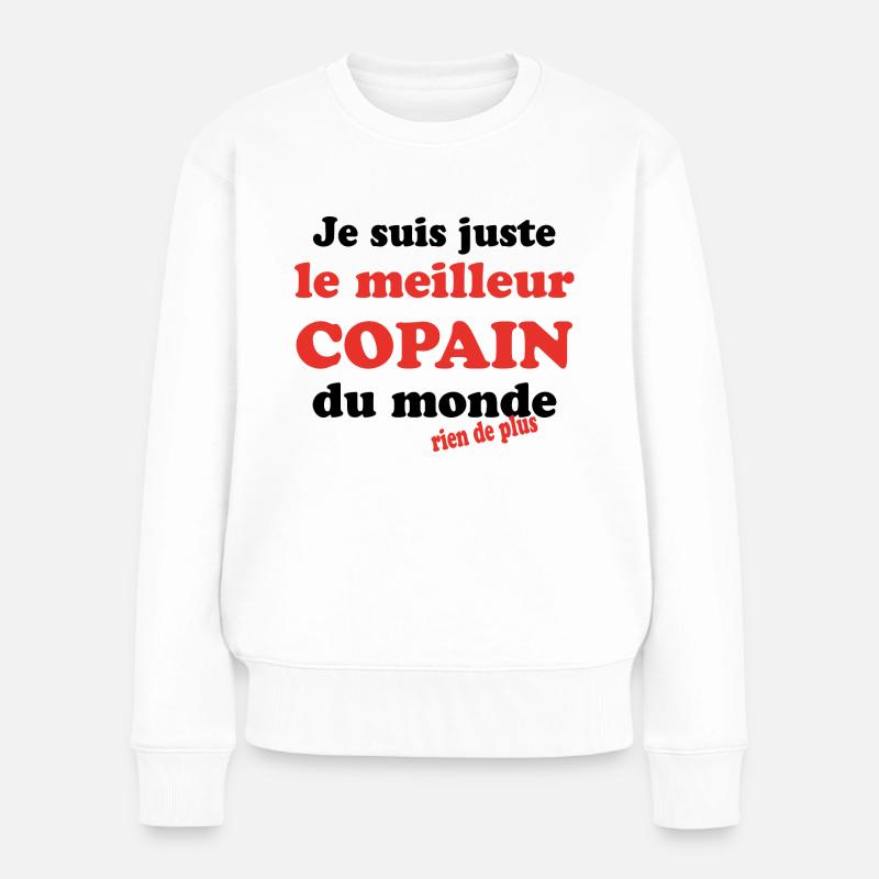 Je suis juste le meilleur copain du monde - Pull Premium bio Femme - blanc