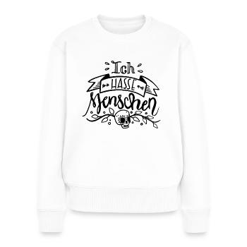 Ich hasse Menschen - Frauen Premium Bio Pullover - Weiß - Vorne - Julia (174cm)