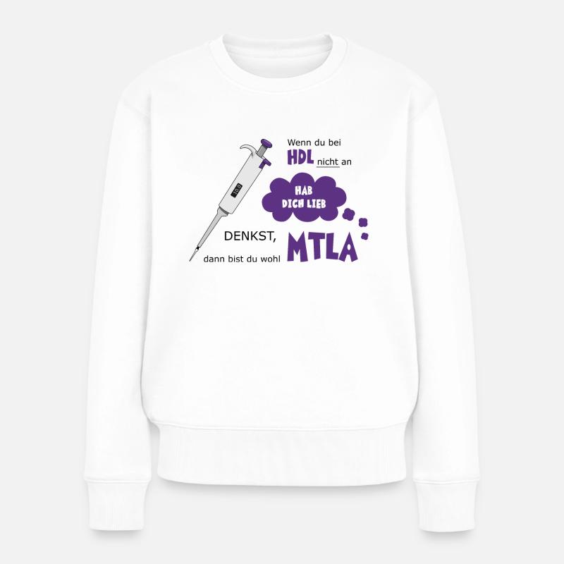 Pipette mit Spruch für MTLA - Frauen Premium Bio Pullover - Weiß