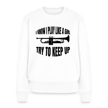 Trompete Mädchen Musik lustige Musikerin Spruch - Frauen Premium Bio Pullover - Weiß - Vorne - Julia (174cm)