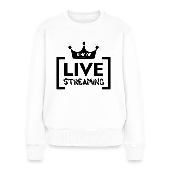 KING OF LIVE STREAM Streamer - Frauen Premium Bio Pullover - Weiß - Vorne - Julia (174cm)