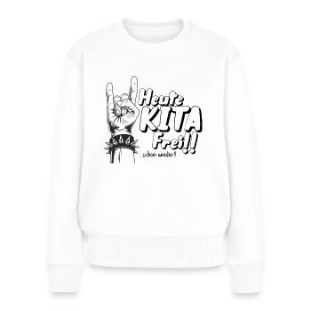Heute KITA frei!! - Frauen Premium Bio Pullover - Weiß - Vorne - Julia (174cm)