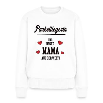 Beste Mama Parkettlegerin Muttertag Geburtstag Geb - Frauen Premium Bio Pullover - Weiß - Vorne - Julia (174cm)