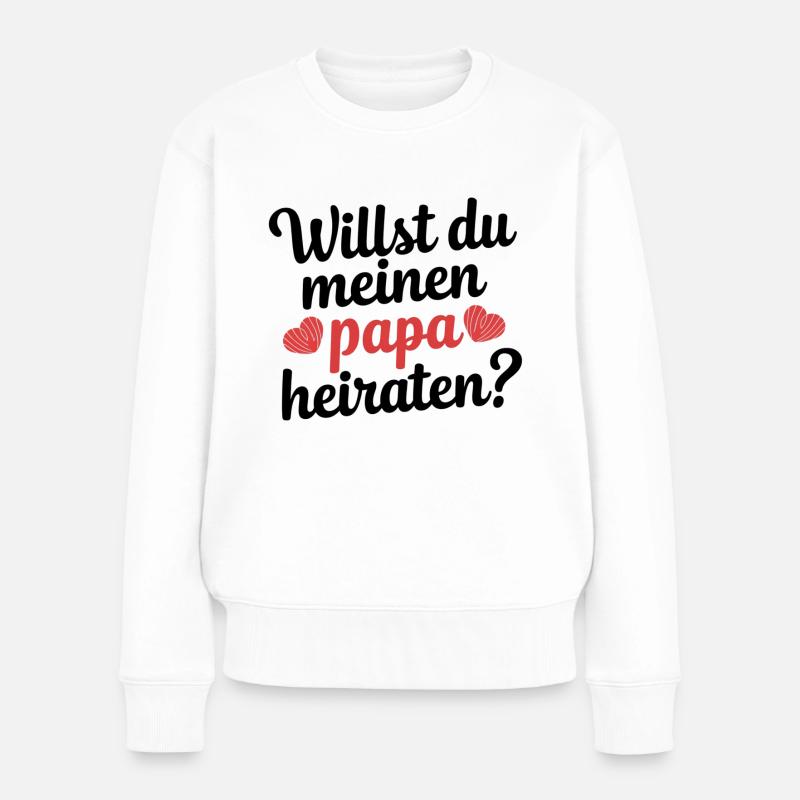 Willst du meinen Papa heiraten? - Frauen Premium Bio Pullover - Weiß