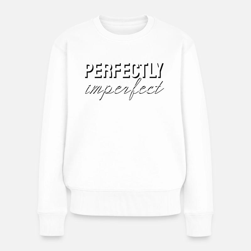 PERFECTLY IMPERFECT - Frauen Premium Bio Pullover - Weiß