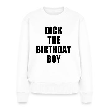 dick the birthday boy - Women's Premium Organic Jumper - white - Front - Julia (174cm)