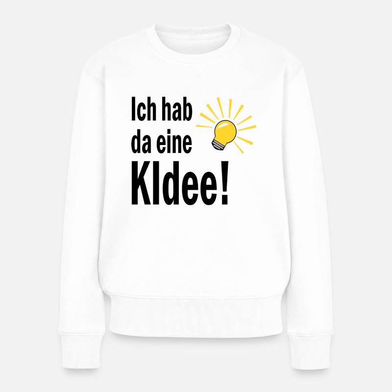 Ich habe da eine KIdee! - Frauen Premium Bio Pullover - Weiß