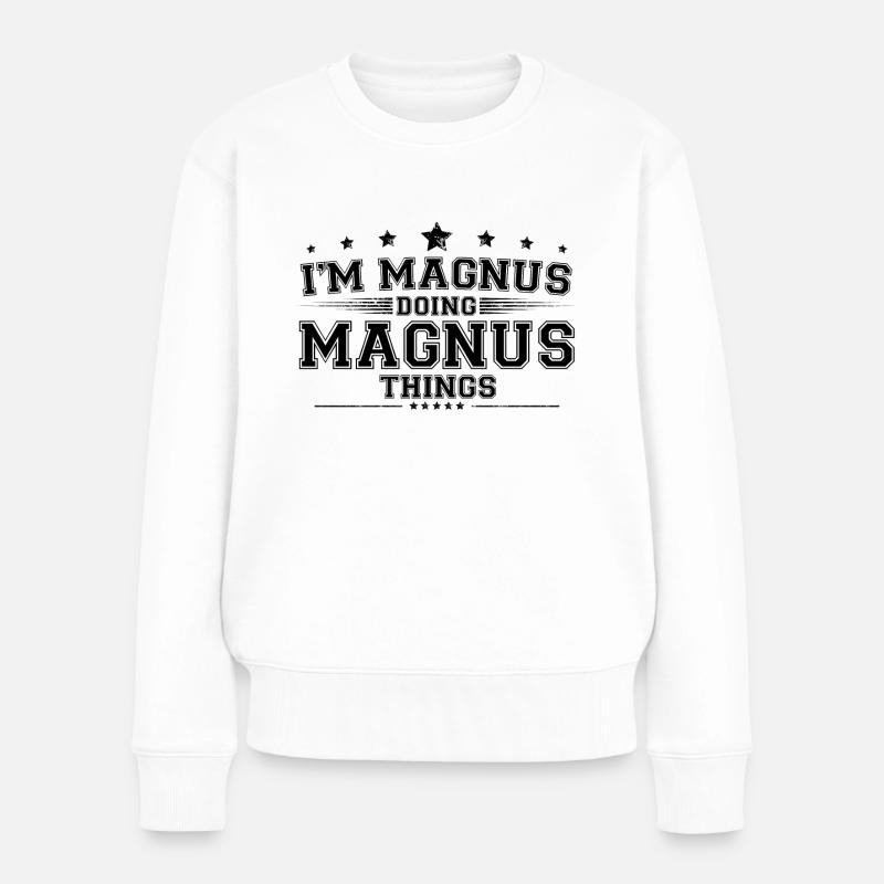 Ich bin Magnus, der Magnus-Sachen macht - Frauen Premium Bio Pullover - Weiß