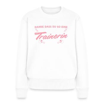 Weltklasse Fußballtrainerin Beste Trainerin - Frauen Premium Bio Pullover - Weiß - Vorne - Julia (174cm)
