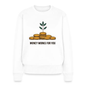 MONEY WORKS FOR YOU - Women's Premium Organic Jumper - white - Front - Julia (174cm)