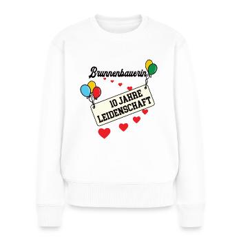 Brunnenbauerin Jubiläum 10 Jahre 10. jähriges Jubi - Frauen Premium Bio Pullover - Weiß - Vorne - Julia (174cm)