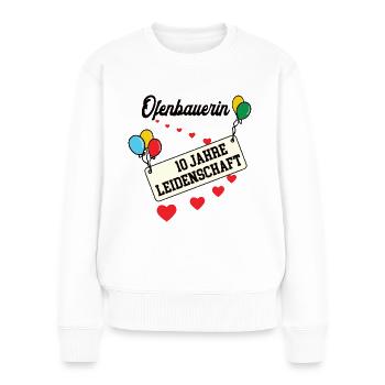 Ofenbauerin Jubiläum 10 Jahre 10. jähriges Jubi - Frauen Premium Bio Pullover - Weiß - Vorne - Julia (174cm)