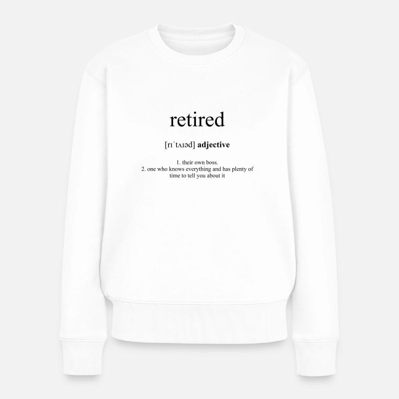 Retired (pensioniert) Definition Dictionary - Frauen Premium Bio Pullover - Weiß