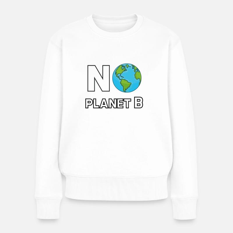 No planet B - Kein Planet B - Frauen Premium Bio Pullover - Weiß
