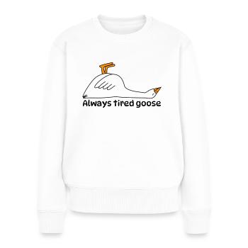 Always tired goose - Women's Premium Organic Jumper - white - Front - Julia (174cm)