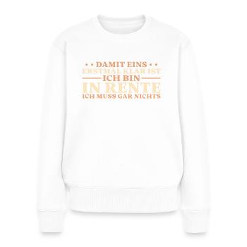 Rentner Rentenalter Mann in Rente - Frauen Premium Bio Pullover - Weiß - Vorne - Julia (174cm)