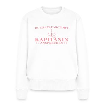 Du darfst mich mit Kapitänin ansprechen - Frauen Premium Bio Pullover - Weiß - Vorne - Julia (174cm)