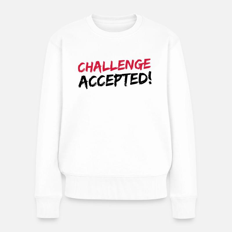 Challenge Accepted - Frauen Premium Bio Pullover - Weiß
