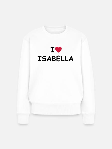 I love Isabella - Frauen Premium Bio Pullover - Weiß