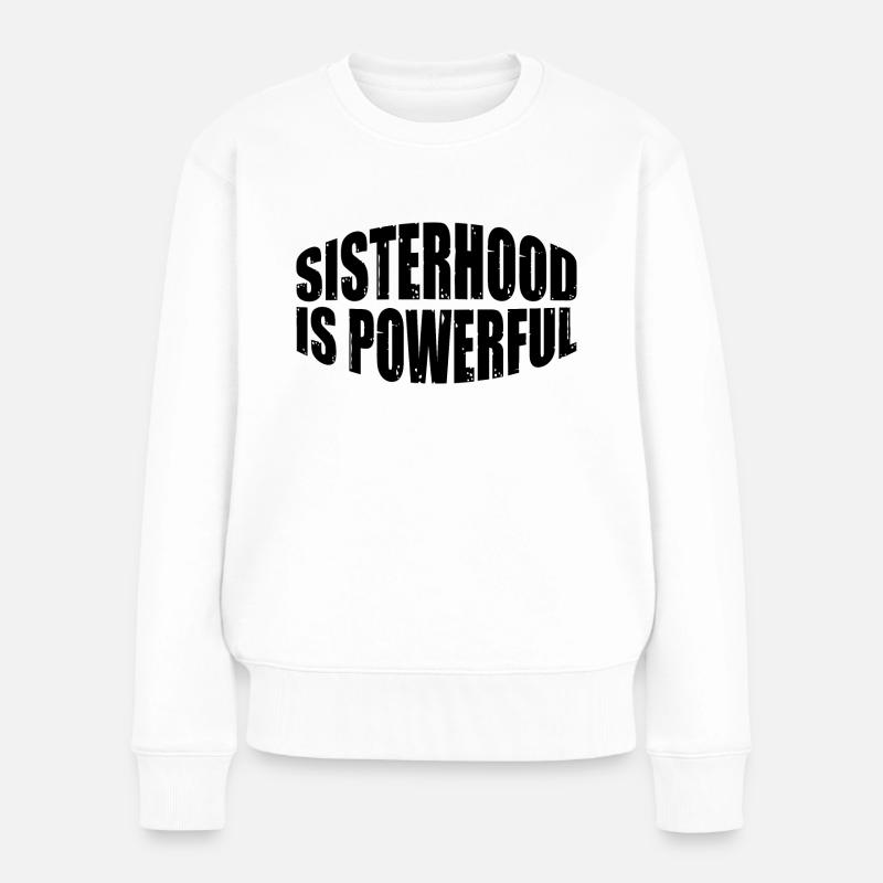 Sisterhood Is Powerful 35 - Frauen Premium Bio Pullover - Weiß