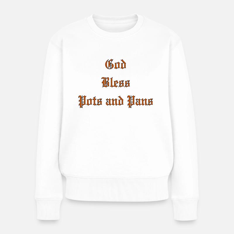 GodBlessPotsAndPans - Frauen Premium Bio Pullover - Weiß